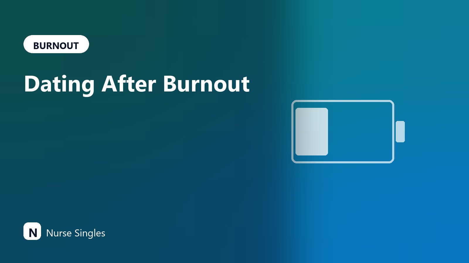 Dating After Burnout: Healthcare Workers and Emotional Bandwidth